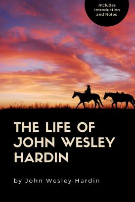 The Life of John Wesley Hardin Cover Image