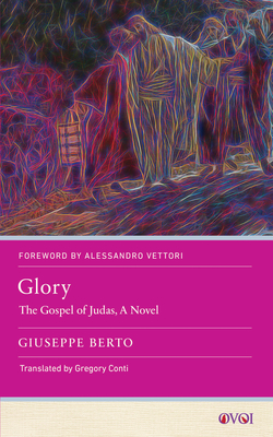 Glory: The Gospel of Judas, A Novel (Other Voices of Italy) Cover Image