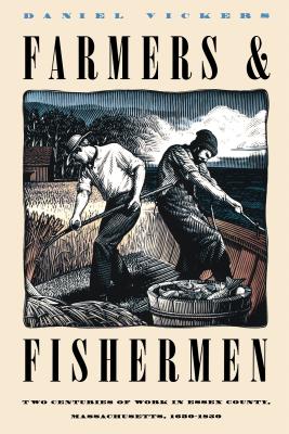 Farmers and Fishermen: Two Centuries of Work in Essex County, Massachusetts, 1630-1850 (Published by the Omohundro Institute of Early American Histo)