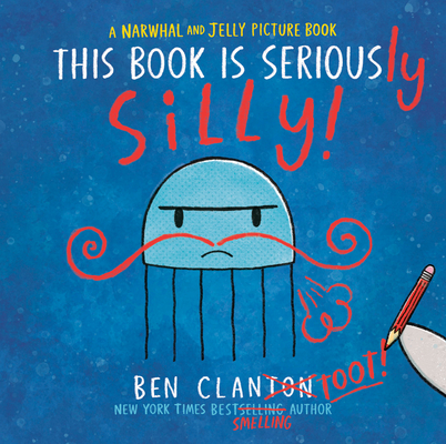 This Book Is Seriously Silly! (A Narwhal and Jelly Picture Book #2) (A Narwhal and Jelly Book)