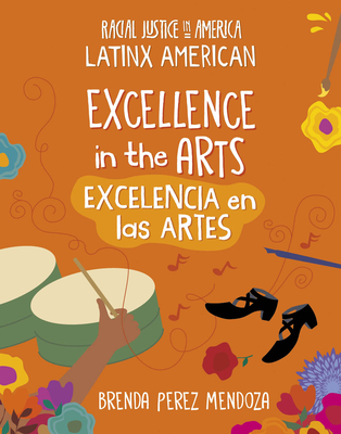 Excellence in the Arts / Excelencia En Las Artes By Brenda Perez Mendoza Cover Image