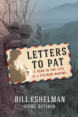 Letters to Pat: A Year in the Life of a Vietnam Marine