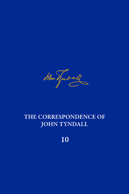 Cover for The Correspondence of John Tyndall, Volume 10