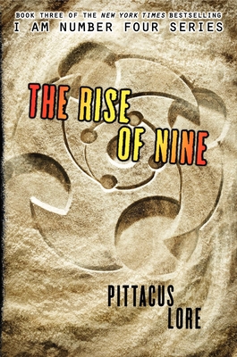 The Rise of Nine (Lorien Legacies #3) Cover Image