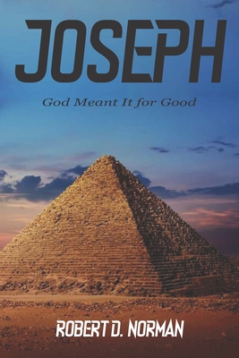 Joseph: God Meant It for Good (Bible Biographies) By Robert D. Norman Cover Image
