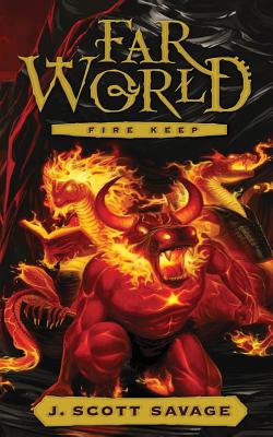 Fire Keep (Farworld #4) By J. Scott Savage Cover Image