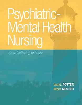 Psychiatric-Mental Health Nursing: From Suffering to Hope By Mertie Potter, Mary Moller Cover Image