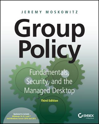 Group Policy: Fundamentals, Security, and the Managed Desktop Cover Image