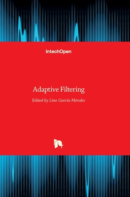 Adaptive Filtering By Lino Garcia Morales (Editor) Cover Image