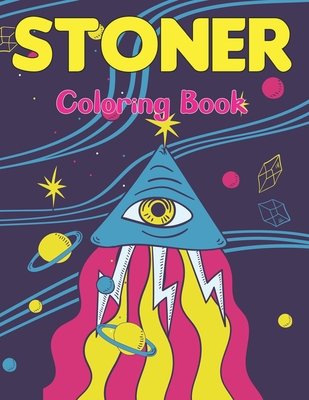 Stoner Coloring Book: An Adults Coloring Book For Fun To Relax And Relieve Stress With Many Stoner Images Coloring Book for Teens Boys and G By Samara Lavery Press Cover Image