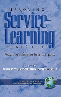 Improving Service-Learning Practice: Research on Models to Enhance Impacts (Hc) (Advances in Service-Learning Research) Cover Image