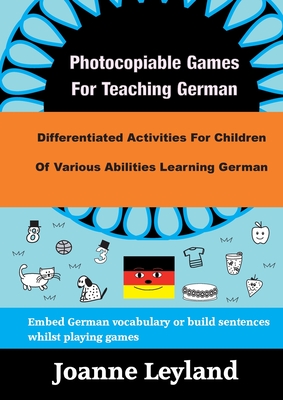 Photocopiable Games For Teaching German: Differentiated Activities For Children Of Various Abilities Learning German Cover Image