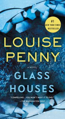 Glass Houses: A Novel (Chief Inspector Gamache Novel #13) By Louise Penny Cover Image