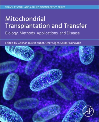 Mitochondrial Transplantation and Transfer: Biology, Methods 