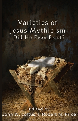 Varieties of Jesus Mythicism: Did He Even Exist? Cover Image