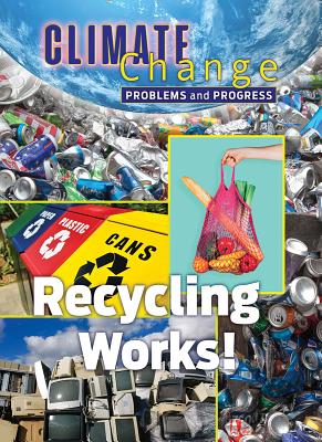 Recycling Works! By James Shoals Cover Image