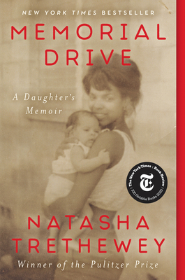 Memorial Drive: A Daughter's Memoir By Natasha Trethewey Cover Image