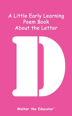 A Little Early Learning Poem Book About the Letter D
