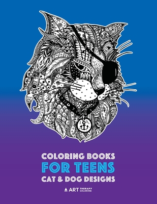 Coloring Books For Teens: Cat & Dog Designs: Detailed Zendoodle Animals For Relaxation; Advanced Coloring Pages For Older Kids & Teens; Stress R By Art Therapy Coloring Cover Image