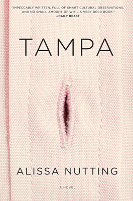 Tampa: A Novel By Alissa Nutting Cover Image