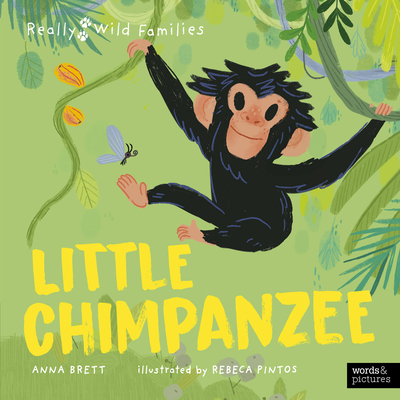 Little Chimpanzee: A Day in the Life of a Little Chimpanzee (Really Wild Families) Cover Image