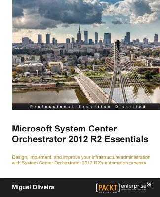 Microsoft System Center Orchestrator 2012 R2 Essentials Cover Image