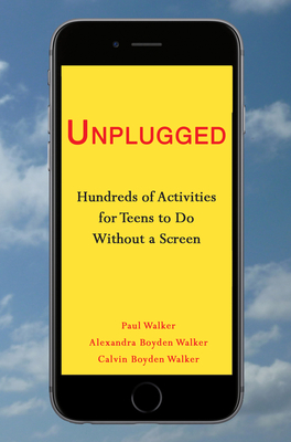 Unplugged: Hundreds of Activities for Teens to Do Without a Screen Cover Image