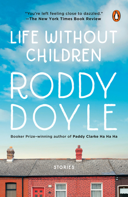 Life Without Children: Stories By Roddy Doyle Cover Image