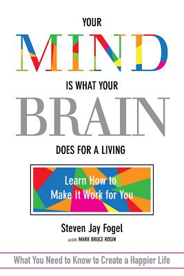 Cover for Your Mind Is What Your Brain Does for a Living