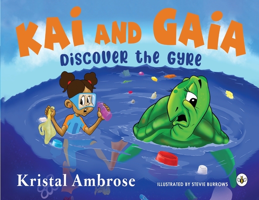 Kai and Gaia Discover The Gyre By Kristal Ambrose Cover Image