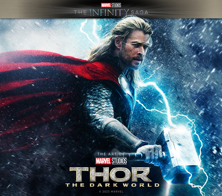 Marvel Studios' The Infinity Saga - Thor: The Dark World: The Art of the Movie By Marvel Cover Image