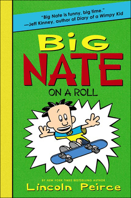 Big Nate on a Roll By Lincoln Peirce Cover Image