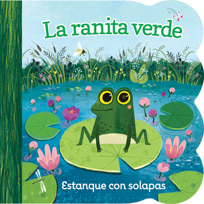 La Ranita Verde / Little Green Frog (Spanish Edition) By Ginger Swift, Olga Demidova (Illustrator), Cottage Door Press (Editor) Cover Image