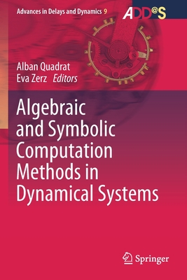Algebraic and Symbolic Computation Methods in Dynamical Systems (Advances in Delays and Dynamics #9) Cover Image