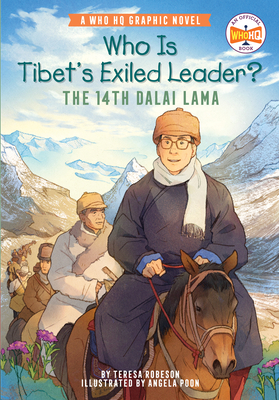 Who Is Tibet's Exiled Leader?: The 14th Dalai Lama: An Official Who HQ Graphic Novel (Who HQ Graphic Novels) By Teresa Robeson, Angela Poon (Illustrator), Who HQ Cover Image