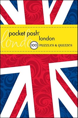 Pocket Posh London: 100 Puzzles & Quizzes