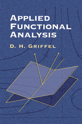 Applied Functional Analysis (Dover Books on Mathematics) By D. H. Griffel Cover Image