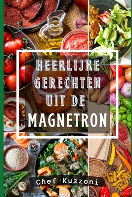 het is nutteloos Afhankelijk audit Heerlijke Gerechten Uit De Magnetron: Magnetron Koken En Recepten.  (Paperback) | Hudson Booksellers