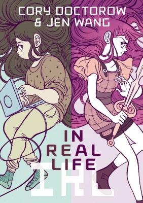 In Real Life By Cory Doctorow, Jen Wang (Illustrator) Cover Image