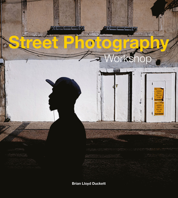 Street Photography Workshop By Brian Lloyd Duckett Cover Image