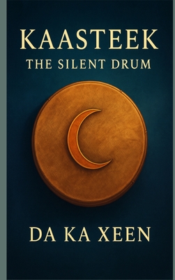 Kaasteek - The Silent Drum By Da Ka Xeen Clark Cover Image