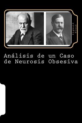 Análisis de Un Caso de Neurosis Obsesiva (Caso El Hombre de Las Ratas) (Spanish Edition) By Sigmund Freud Cover Image