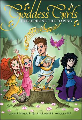 Persephone the Daring (Goddess Girls #11) By Joan Holub, Suzanne Williams Cover Image