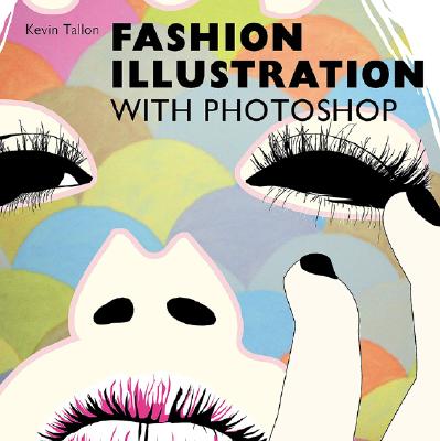 Digital Fashion Illustration with Photoshop and Illustrator By Kevin Tallon Cover Image