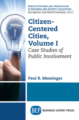 Citizen-Centered Cities, Volume I: Case Studies of Public Involvement Cover Image