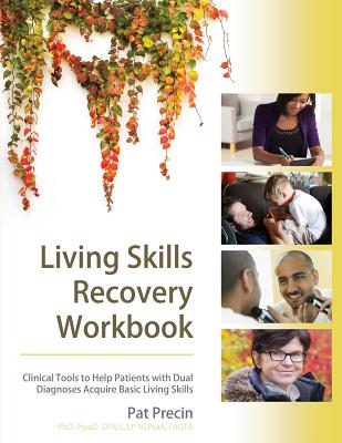 Living Skills Recovery Workbook By Pat Precin Cover Image