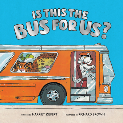 Is This the Bus for Us? By Harriet Ziefert, Richard Brown (Illustrator) Cover Image