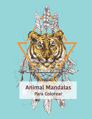 Animal Mandalas Para Colorear: Colorear con mandalas de relajación 50 adultos Cover Image
