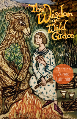 The Wisdom of Wild Grace: Poems (Paraclete Poetry)