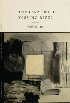 Landscape with Missing River By Joni Wallace Cover Image